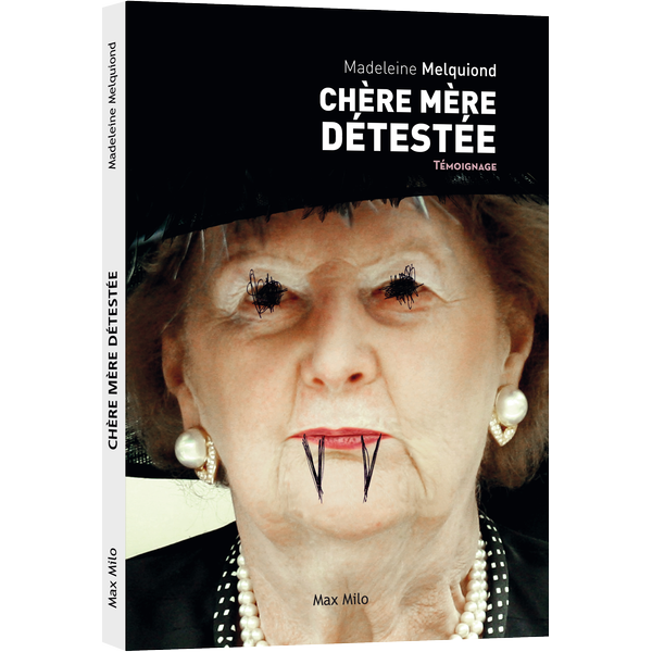 Chère mère détestée Max Milo Éditions